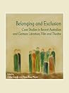 Belonging and Exclusion: Case Studies in Recent Australian and German Literature, Film and Theatre