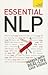 Essential Neuro Linguistic Programming: A Teach Yourself Guide
