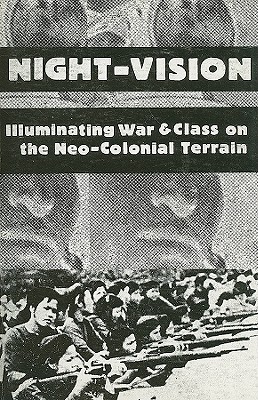 Night-Vision: Illuminating War and Class on the Neo-Colonial Terrain (Paperback)