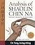 Analysis of Shaolin Chin Na: Instructors Manual for All Martial Art Styles
