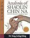 Analysis of Shaolin Chin Na by Jwing-Ming Yang