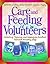 Care and Feeding of Volunteers: Recruiting, Training, and Keeping an Excellent Volunteer Staff