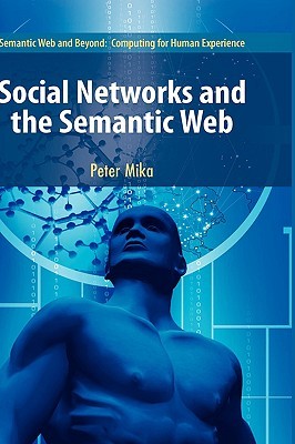 Social Networks and the Semantic Web (Semantic Web and Beyond, 5)