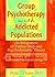 Group Psychotherapy With Addicted Populations: An Integration of Twelve-Step and Psychodynamic Theory (Haworth Addictions Treatment)