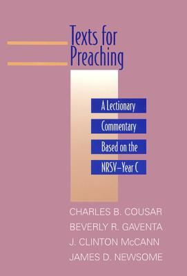 Texts For Preaching: A Lectionary Commentary, Based On The NRSV, Vol. 3: Year C (Hardcover)