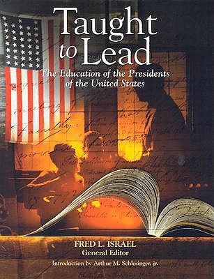 Taught to Lead: The Education of the Presidents (Hardcover)