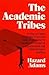 The Academic Tribes by Hazard Adams