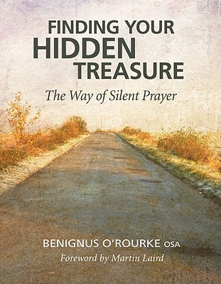 Finding Your Hidden Treasure: The Way of Silent Prayer (Paperback)