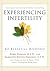 Experiencing Infertility: A...