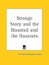 A Strange Story and The Haunted and the Haunters