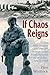 If Chaos Reigns by Flint Whitlock