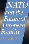 NATO and the Future of European Security (Europe Today) NATO and the Future of European Security (Europe Today)