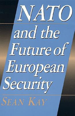 NATO and the Future of European Security (Europe Today)