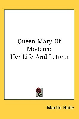Queen Mary Of Modena: Her Life And Letters (Paperback)