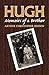 Hugh: Memoirs of a Brother