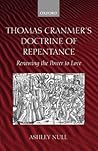 Thomas Cranmer's Doctrine of Repentance: Renewing the Power to Love