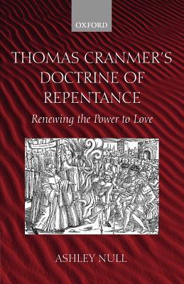 Thomas Cranmer's Doctrine of Repentance: Renewing the Power to Love (Paperback)