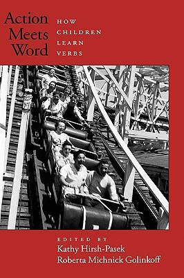 Action Meets Word: How Children Learn Verbs (Hardcover)