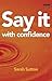 Say It With Confidence