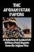 The Afghanistan Papers: A Selection of Leaked Us Military Field Reports from the Afghan War