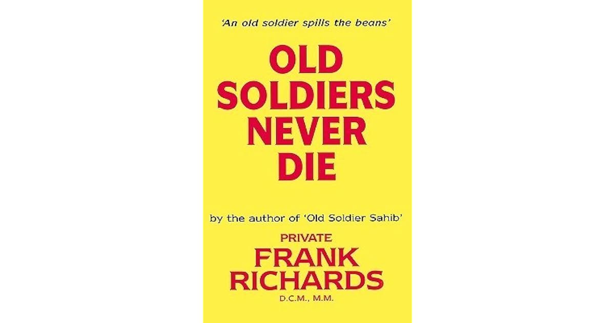 Old Soldiers Never Die by Frank Richards