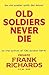 Old Soldiers Never Die by Frank  Richards