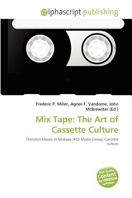 Mix Tape: The Art of Cassette Culture