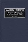 America Perceived: The Making of Urban Chinese Images of the United States, 1945-1953