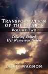 Transformation of the Hearts: Destiny Called her Name Was Helen Transformation of the Hearts: Destiny Called her Name Was Helen