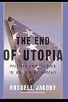 The End Of Utopia by Russell Jacoby