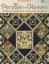 Pennies from Heaven: Celebrated Quilt and Companion Projects