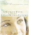 A Woman with a Past, A God with a Future: Embracing God's Transforming Love