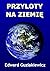 Przyloty Na Ziemie by Edward Guziakiewicz