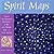 Spirit Maps: Follow the Exquisite Geometry of Art and Nature Back to Your Center