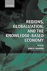 Regions, Globalization, and the Knowledge-Based Economy