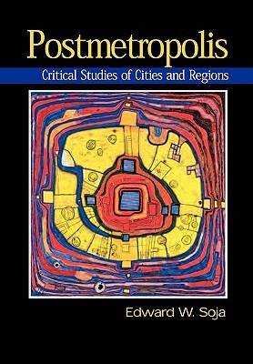 Postmetropolis: Critical Studies of Cities and Regions (Paperback)