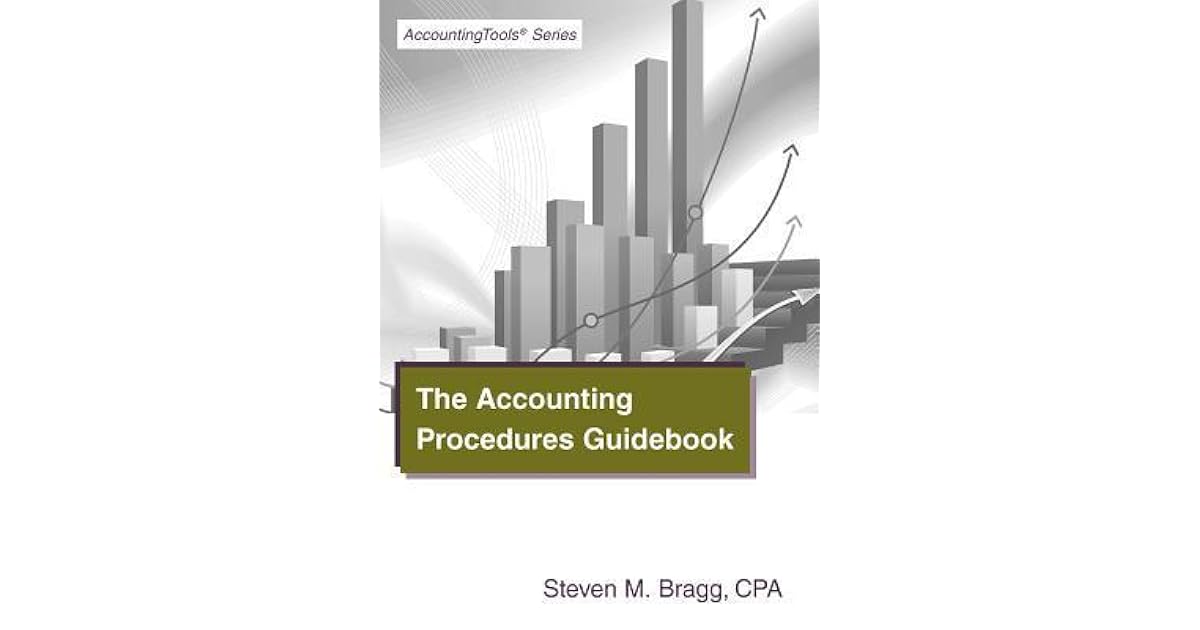 The Accounting Procedures Guidebook by Steven M. Bragg