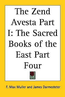 The Zend Avesta Part I: The Sacred Books of the East Part Four