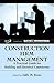 Construction Firm Management: A Practical Guide for Building and Electrical Contractors
