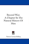 Beyond War: A Chapter In The Natural History Of Man