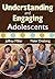 Understanding and Engaging Adolescents by Jeffrey A. Miller
