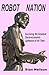 Robot Nation: Surviving the...