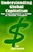 Understanding Global Capitalism: The Entrepreneur's Guide to Wealth Creation
