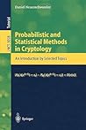 Probabilistic and Statistical Methods in Cryptology: An Introduction by Selected Topics (Lecture Notes in Computer Science, 3028)