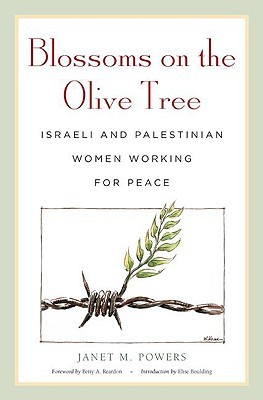 Blossoms on the Olive Tree: Israeli and Palestinian Women Working for Peace (Hardcover)