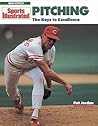 Pitching: The Keys to Excellence (Sports Illustrated Winner's Circle Books)