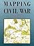 Mapping the Civil War: Featuring Rare Maps from the Library of Congress (Library of Congress Classics)