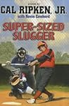 Cal Ripken, Jr.'s All-Stars Super-sized Slugger by Cal Ripken Jr.