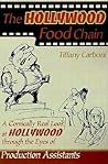 The Hollywood Food Chain: A Comically Real Look at Hollywood through the Eyes of Production Assistants