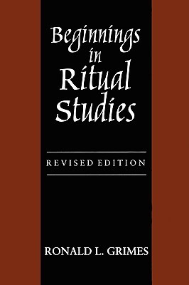 Beginnings in Ritual Studies (Studies in Comparative Religion)